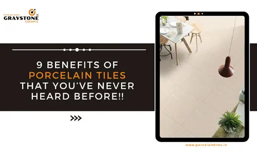 9 Benefits Of Porcelain Tiles