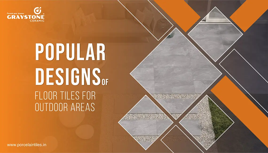 Popular Designs of Floor Tiles for Outdoor Areas