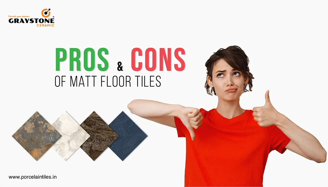 pros cons of matt floor tiles