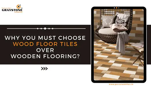 Why You Must Choose Wood Floor Tiles Over Wooden Flooring?
 